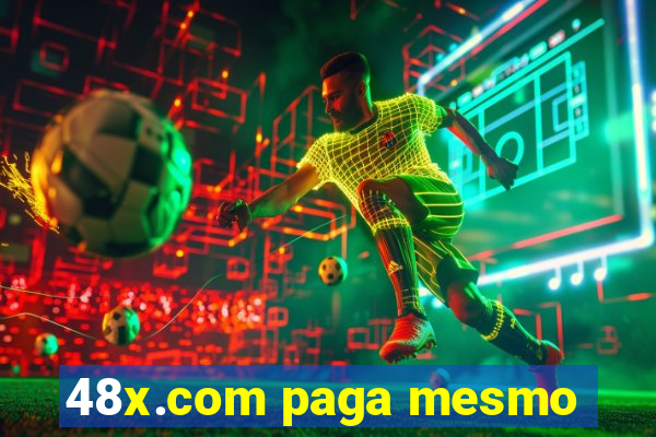 48x.com paga mesmo